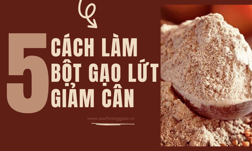 cách làm bột gạo lứt yến mạch giảm cân, cách pha bột gạo lứt giảm cân, thành phần bột gạo lứt giảm cân, cách pha bột gạo lứt uống giảm cân, cách làm bột ngũ cốc gạo lứt giảm cân, cách làm bột gạo lứt giảm cân tại nhà, cách làm bột gạo lứt rang giảm cân, cách làm sữa bột gạo lứt giảm cân, cách làm bột gạo lứt uống giảm cân,