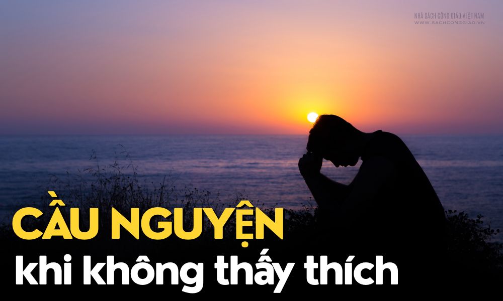 cầu nguyện khi không muốn, cầu nguyện khi không thấy thích, cầu nguyện khi không có hứng, chán nản khi cầu nguyện, chán nản khi cầu nguyện, không thích cầu nguyện,