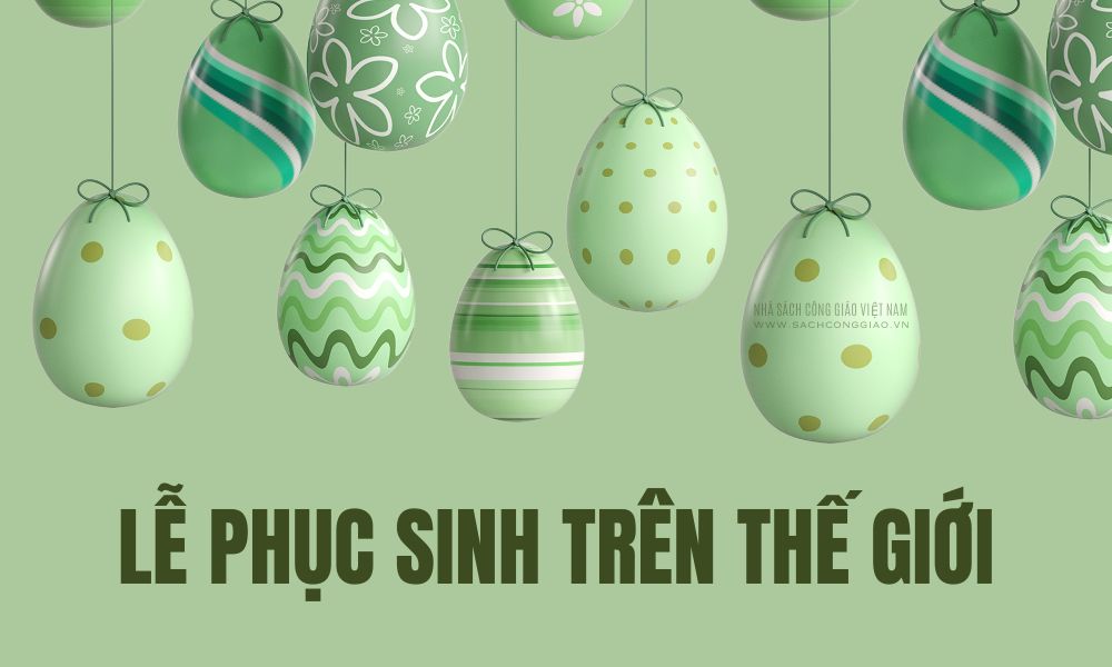 lễ phục sinh trên thế giới, lễ phục sinh ở các nước trên thế giới, lễ phục sinh là gì, lễ phục sinh là ngày nào, lễ phục sinh là ngày gì, lễ phục sinh ở đức, lễ phục sinh ở mỹ, lễ phục sinh ở úc, lễ phục sinh ở việt nam,