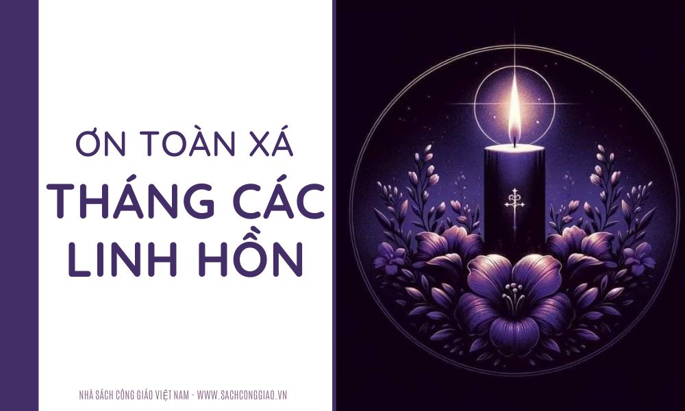 tháng 11 tháng các linh hồn, ơn toàn xá tháng 11, lãnh ơn toàn xá tháng 11, ơn toàn xá trong tháng 11, tháng các linh hồn, sách tháng các linh hồn, kinh đọc tháng các linh hồn, hình ảnh tháng các linh hồn, thánh ca tháng các linh hồn,