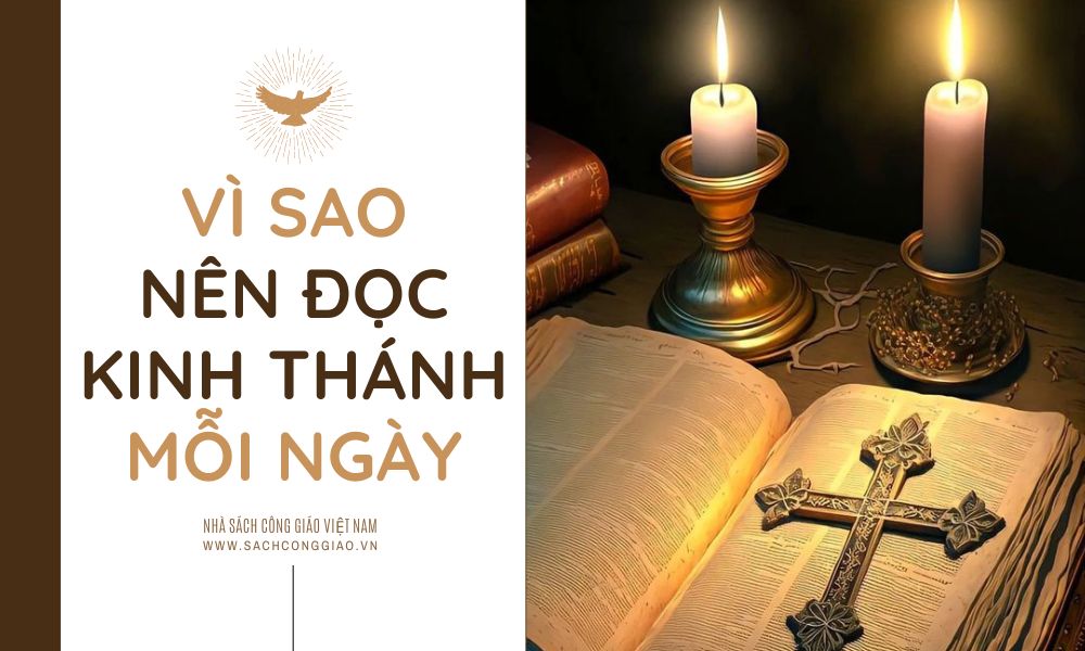 Vì sao nên đọc Kinh Thánh, Vì sao nên đọc Kinh Thánh hằng ngày, Vì sao nên đọc Kinh Thánh mỗi ngày, Tại sao ta nên thường xuyên đọc Kinh Thánh, Tại sao chúng ta phải học lời Chúa, Kinh Thánh dạy chúng ta điều gì, Tại sao cần có Kinh Thánh,