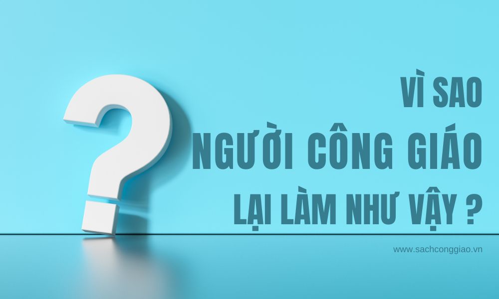 thắc mắc công giáo, thắc mắc về hôn nhân công giáo, những thắc mắc về đạo công giáo, giải đáp thắc mắc về đạo công giáo, hỏi đáp thắc mắc công giáo, giải đáp thắc mắc công giáo,